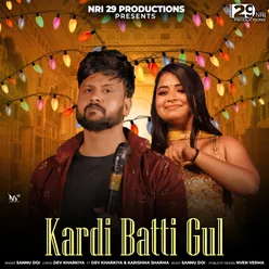 Kardi Batti Gul (feat. Dev Kharkiya & Karishma Sharma)